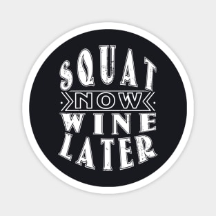 Squat Now Wine Later Magnet